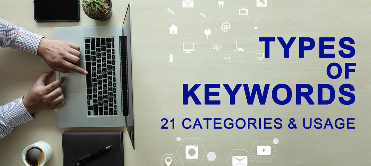 Types Of Keywords: 21 Categories & Usage [For Success]