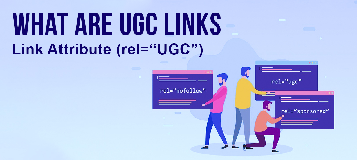 What Are UGC Links: Link Attribute (rel=“UGC”)