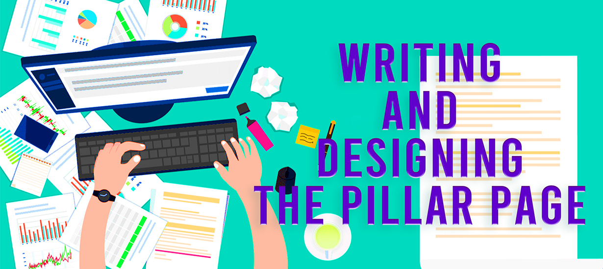 Designing and writing the pillar page
