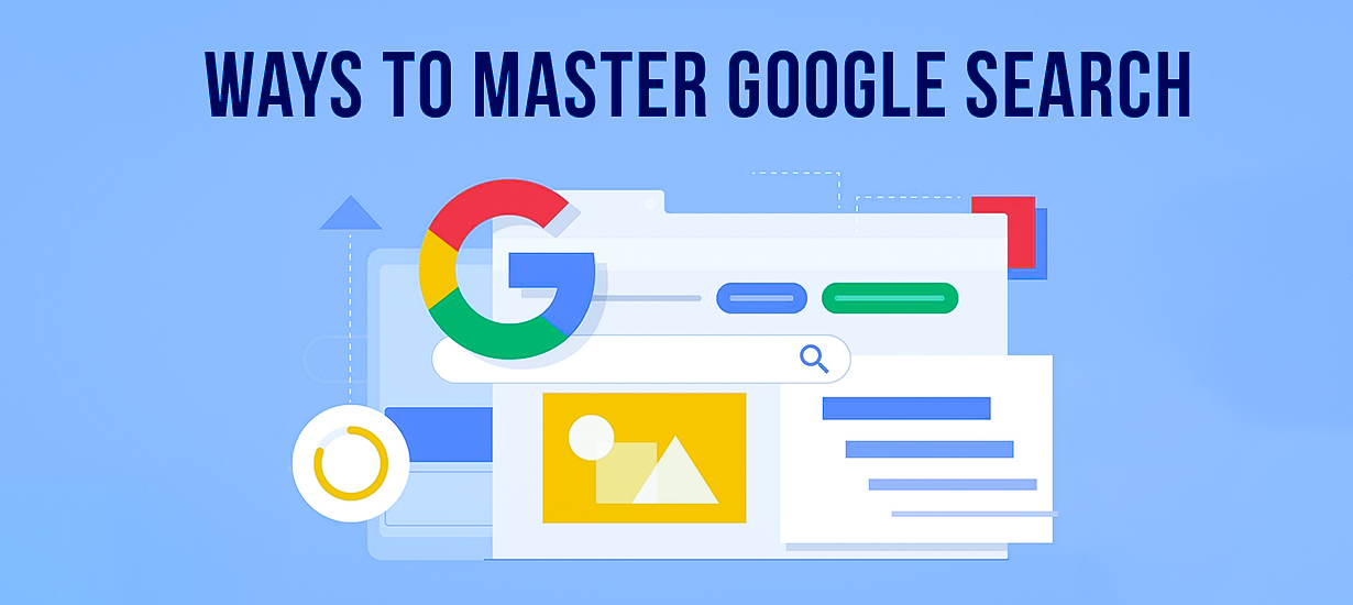 Ways to Master Google Search