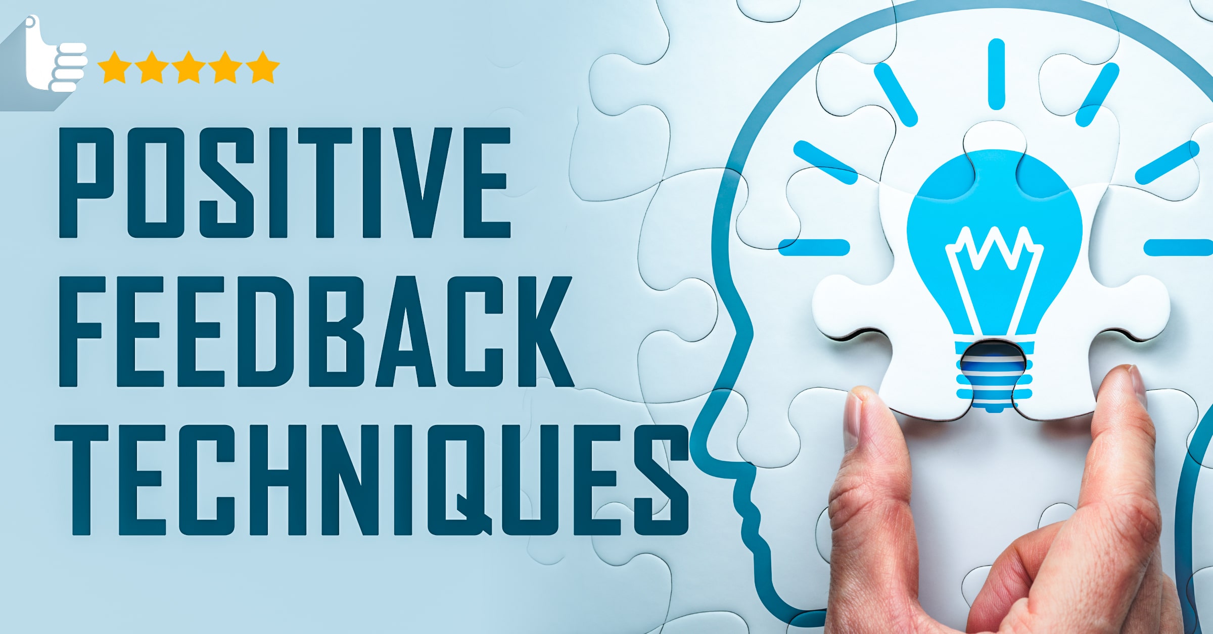 Positive Feedback Techniques