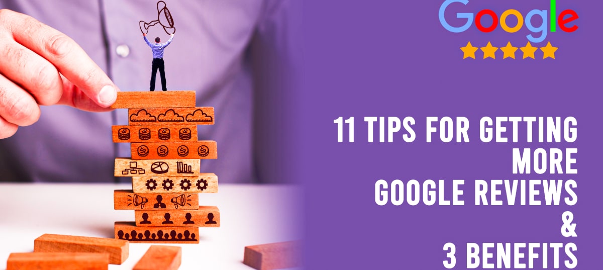 How to Get More Google Reviews: 11 Ways [To Follow]