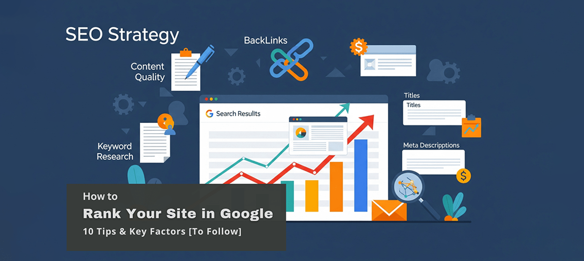 How to Rank Your Site in Google: 10 Tips & Key Factors [To Follow]