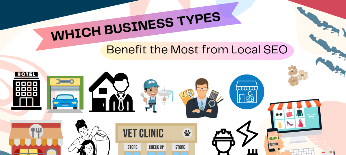 Which Business Types Benefit the Most from Local SEO: 7 Picks