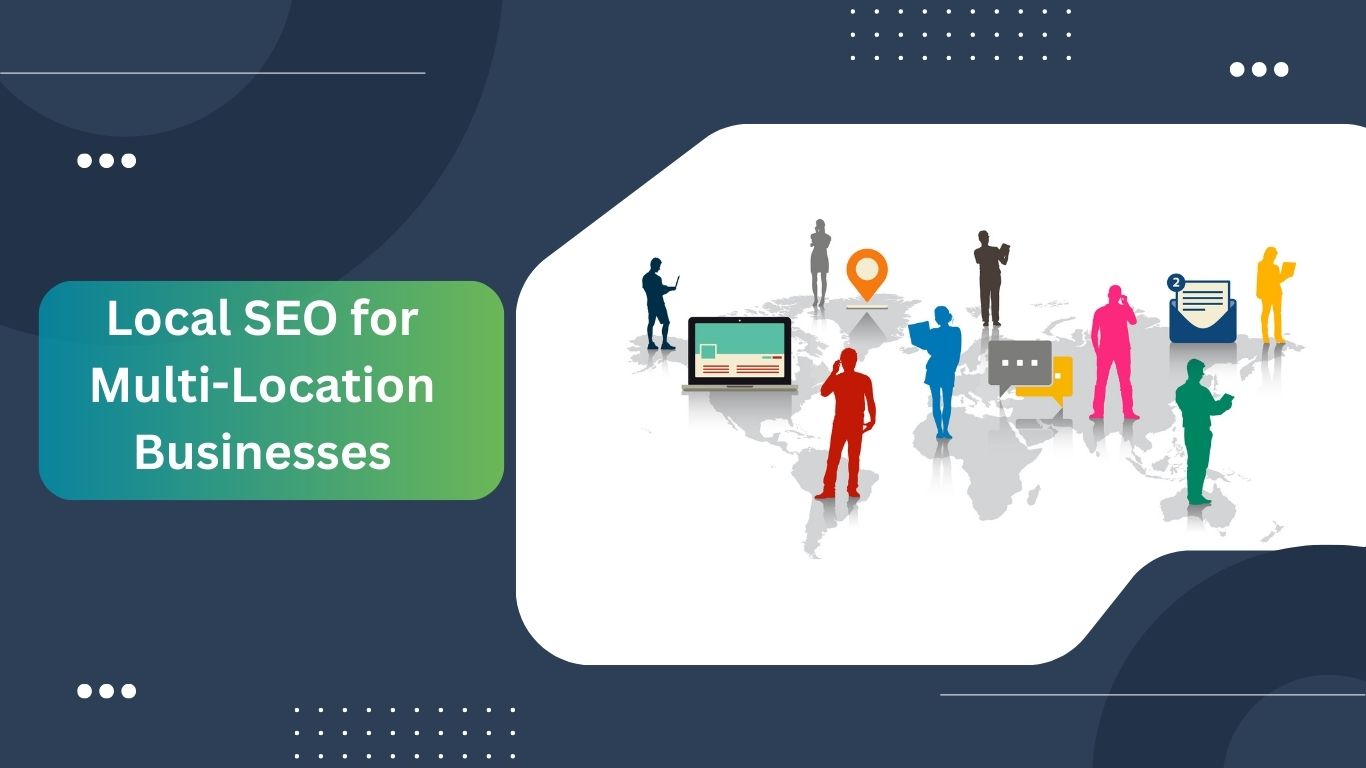 Local SEO for Multi-Location Businesses: 9 Must-Do Steps