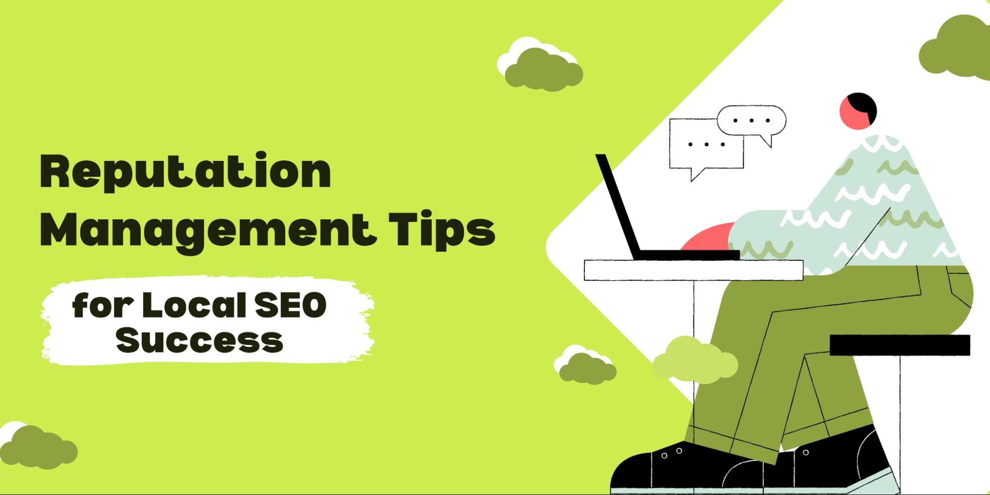 Reputation Management Tips for Local SEO Success: 17 Tricks